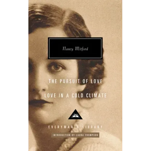 The Pursuit of Love; Love in a Cold Climate: Introduction by Laura Thompson