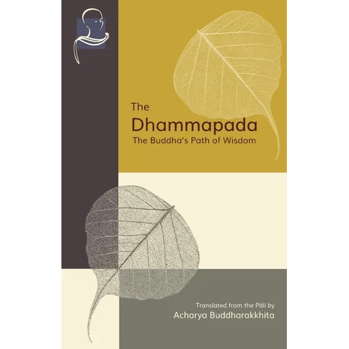 The Dhammapada: The Buddha's Path of Wisdom