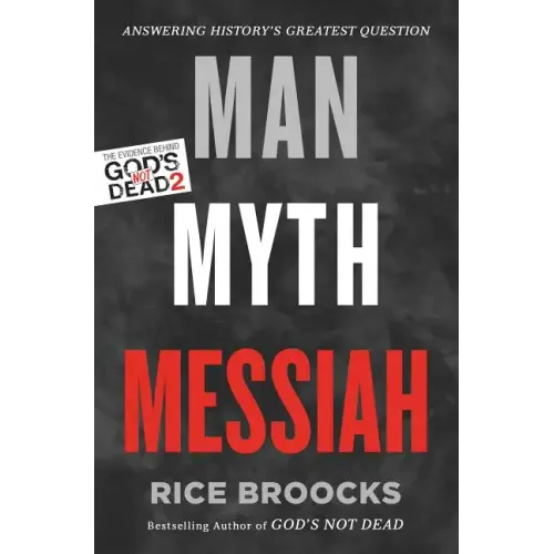 Man, Myth, Messiah: Answering History's Greatest Question