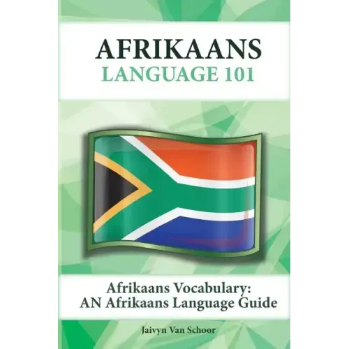 Afrikaans Vocabulary: An Afrikaans Language Guide