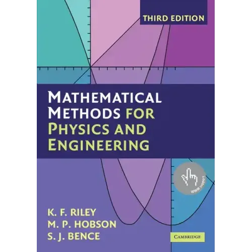 Mathematical Methods for Physics and Engineering: A Comprehensive Guide