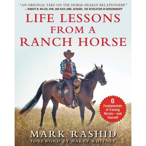 Life Lessons from a Ranch Horse: 6 Fundamentals of Training Horses--And Yourself - Paperback