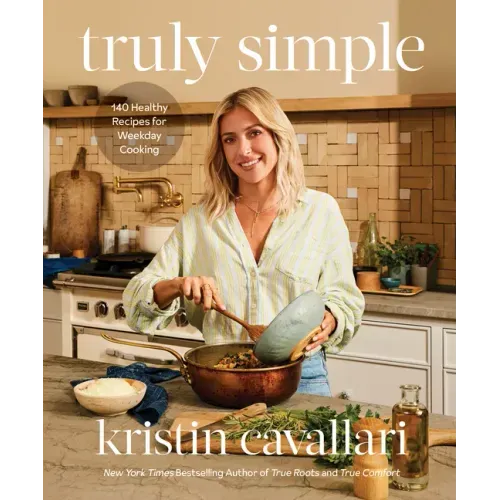 Truly Simple: 140 Healthy Recipes for Weekday Cooking: A Cookbook