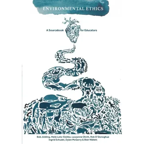 Environmental Ethics: A Sourcebook for Educators