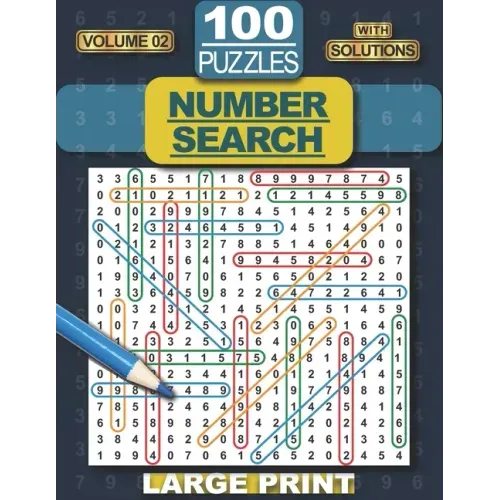 100 Number Search Puzzles: Number Search Puzzle Book for Adults, Teens and Seniors, Large Print-Edition, with Solutions, Vol 02 (Search and Find)
