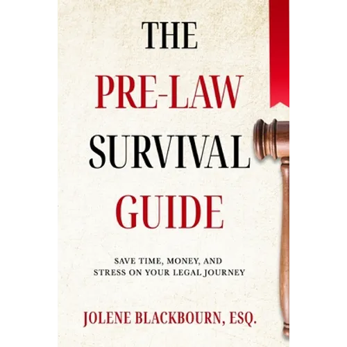 The Pre-Law Survival Guide