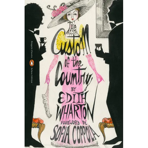 The Custom of the Country: (Penguin Classics Deluxe Edition)
