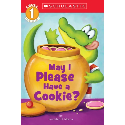 May I Please Have a Cookie? (Scholastic Reader, Level 1)