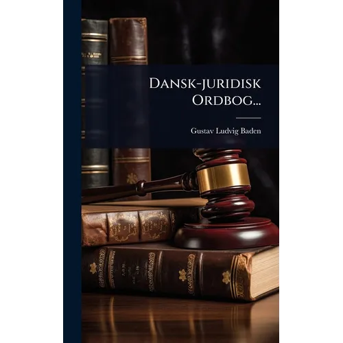 Dansk-juridisk Ordbog...