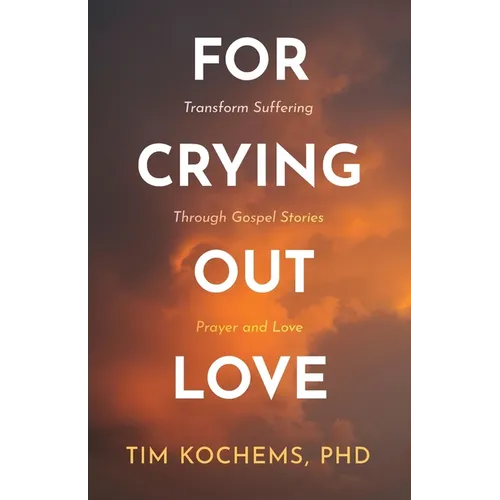 For Crying Out Love