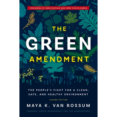 The Green Amendment: The People's Fight for a Clean, Safe, and Healthy Environment