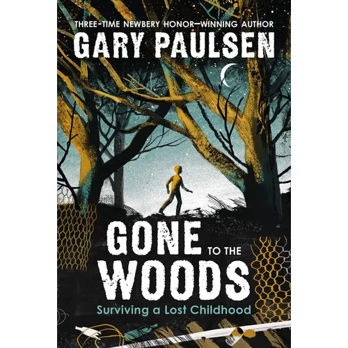 Gone to the Woods: Surviving a Lost Childhood