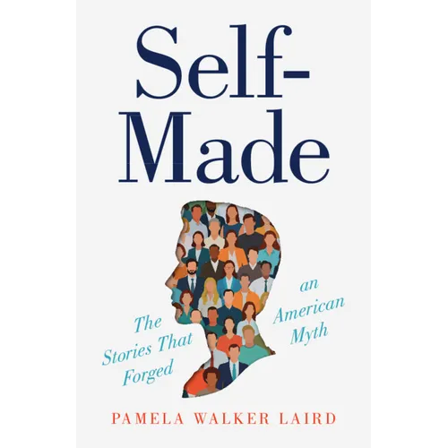 Self-Made: The Stories That Forged an American Myth