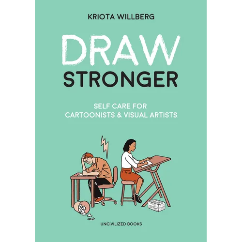 Draw Stronger: Self-Care for Cartoonists and Other Visual Artists