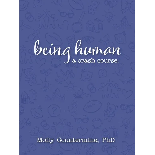 Being Human: A Crash Course.