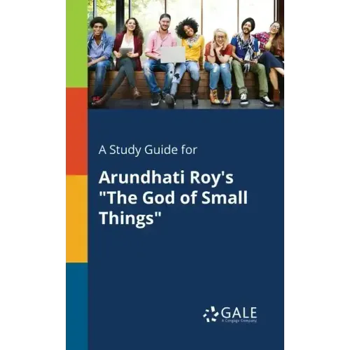 A Study Guide for Arundhati Roy's "The God of Small Things"