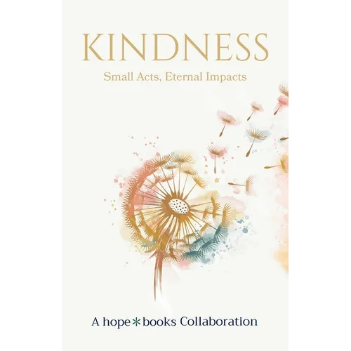 Kindness: Small Acts, Eternal Impact