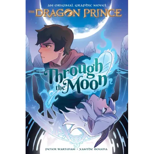 Through the Moon: A Graphic Novel (the Dragon Prince Graphic Novel #1)