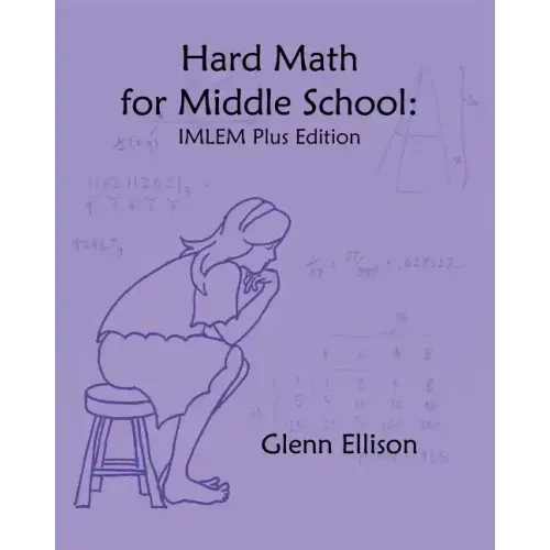 Hard Math for Middle School: IMLEM Plus Edition