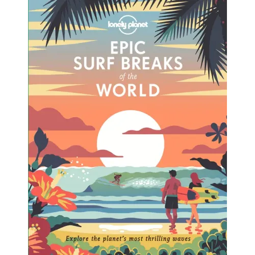 Lonely Planet Epic Surf Breaks of the World