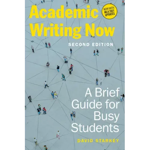 Academic Writing Now: A Brief Guide for Busy Students - Second Edition