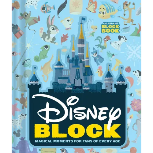 Disney Block (an Abrams Block Book): Magical Moments for Fans of Every Age