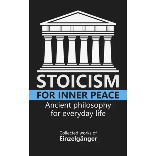 Stoicism for Inner Peace