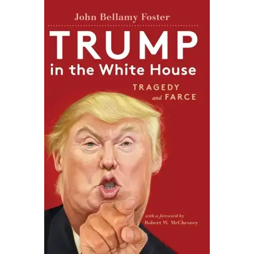 Trump in the White House: Tragedy and Farce