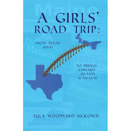 A Girls' Road Trip: From Texas (U.S.) to Prince Edward Island (Canada)