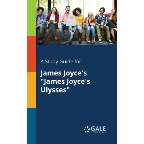 A Study Guide for James Joyce's "James Joyce's Ulysses"