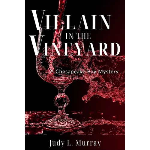 Villain in the Vineyard: A Chesapeake Bay Mystery