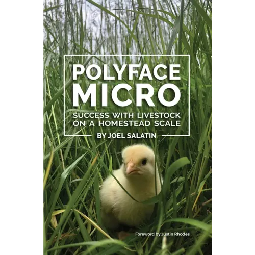 Polyface Micro: Success with Livestock on a Homestead Scale