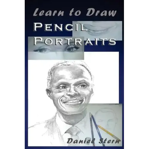Learn to Draw Pencil Portraits: Step-by-step Drawing Techniques and Secrets for Beginners and Intermediates - In a Few Days You Would Be Drawing Like