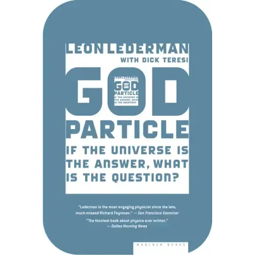 The God Particle: If the Universe Is the Answer, What Is the Question?