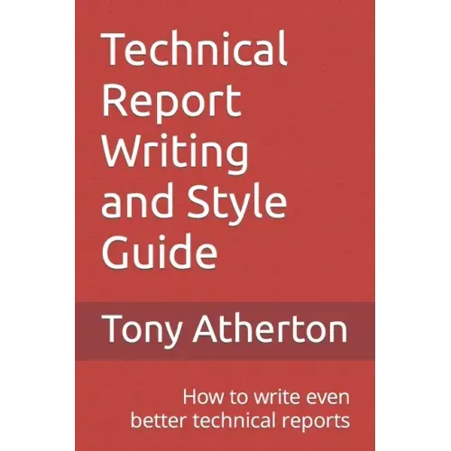 Technical Report Writing and Style Guide: How to write even better technical reports.