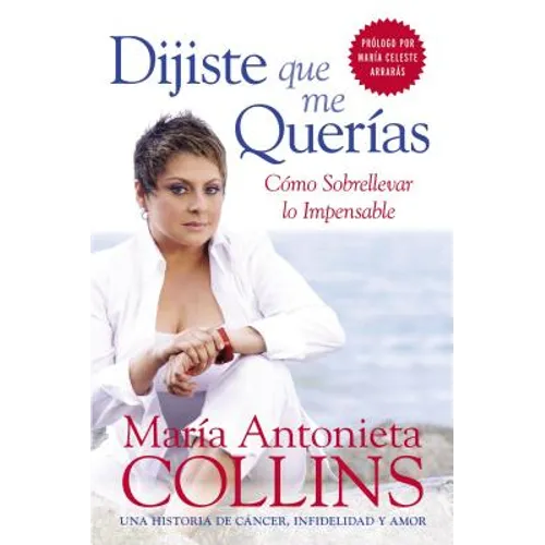 La Dijiste Que Me Quer������as: Como Sobrellevar Lo Impensable