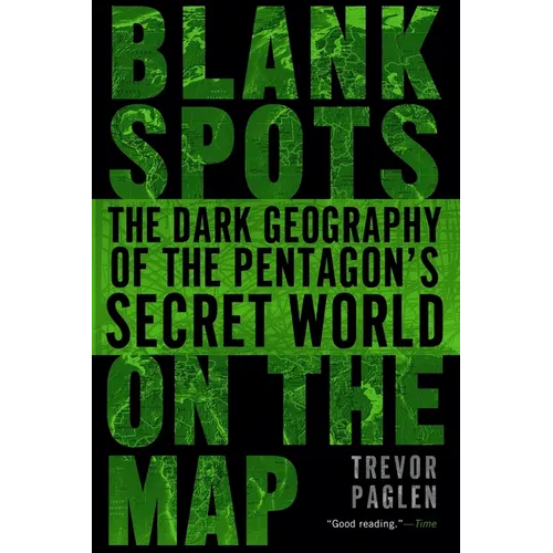 Blank Spots on the Map: The Dark Geography of the Pentagon's Secret World