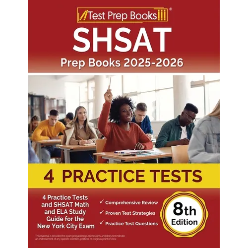 SHSAT Prep Books 2025-2026: 4 Practice Tests and SHSAT Math and ELA Study Guide for the New York City Exam [8th Edition]