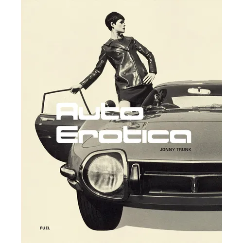 Auto Erotica: A Grand Tour Through Classic Car Brochures of the 1960s to 1980s