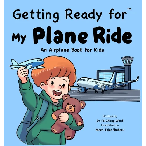 Getting Ready for My Plane Ride: An Airplane Book for Toddlers and Kids