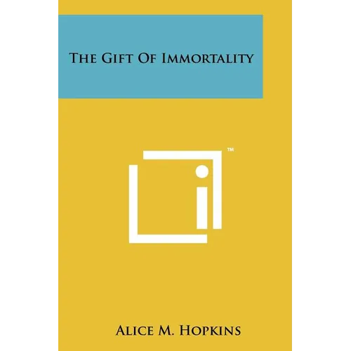 The Gift of Immortality