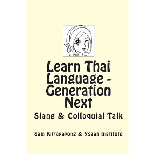 Learn Thai Language: Generation Next: Slang & Colloquial Talk