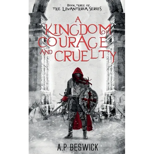 A Kingdom Of Courage And Cruelty