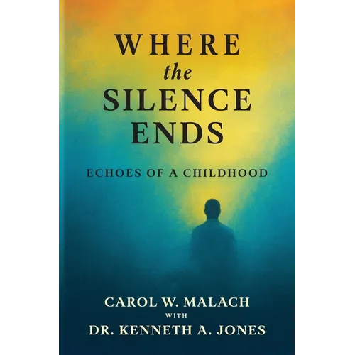 Where the Silence Ends: Echoes of a Childhood - Paperback