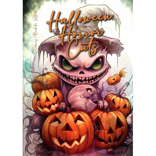 Halloween Horror Cats Coloring Book for Adults: Halloween Cats Grayscale Coloring Book Gothic Horror Coloring Book for Adults Creepy and funny cats Co