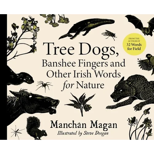 Tree Dogs, Banshee Fingers and Other Irish Words for Nature