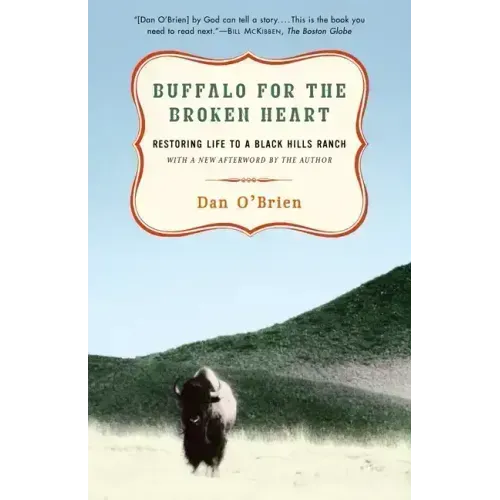 Buffalo for the Broken Heart: Restoring Life to a Black Hills Ranch