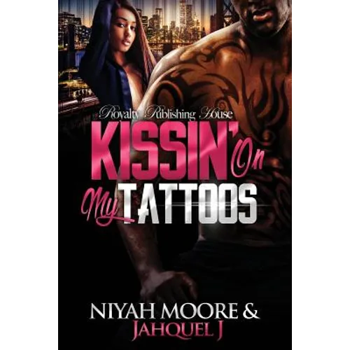 Kissin' On My Tattoos