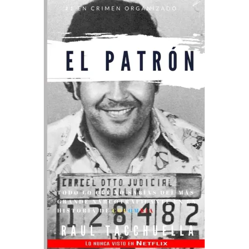 El Patron: Todo lo que no sabías del más grande narcotraficante en la historia de Colombia