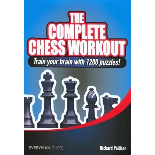 The Complete Chess Workout: Train your brain with 1200 puzzles!